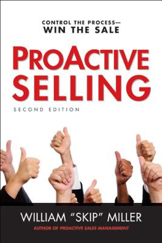 【预售】ProACTIVE Selling: Control the Process--Win the